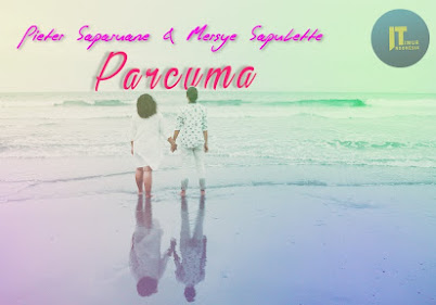 Lirik Parcuma - Pieter Saparuane & Mersye Sapulette